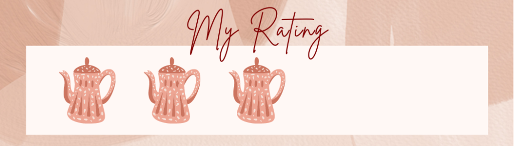 My Rating: 3 Teapots