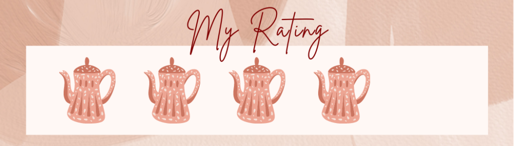 My Rating: 4 Teapots