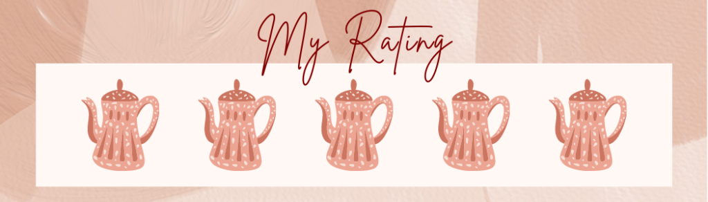 My Rating: 5 Teapots