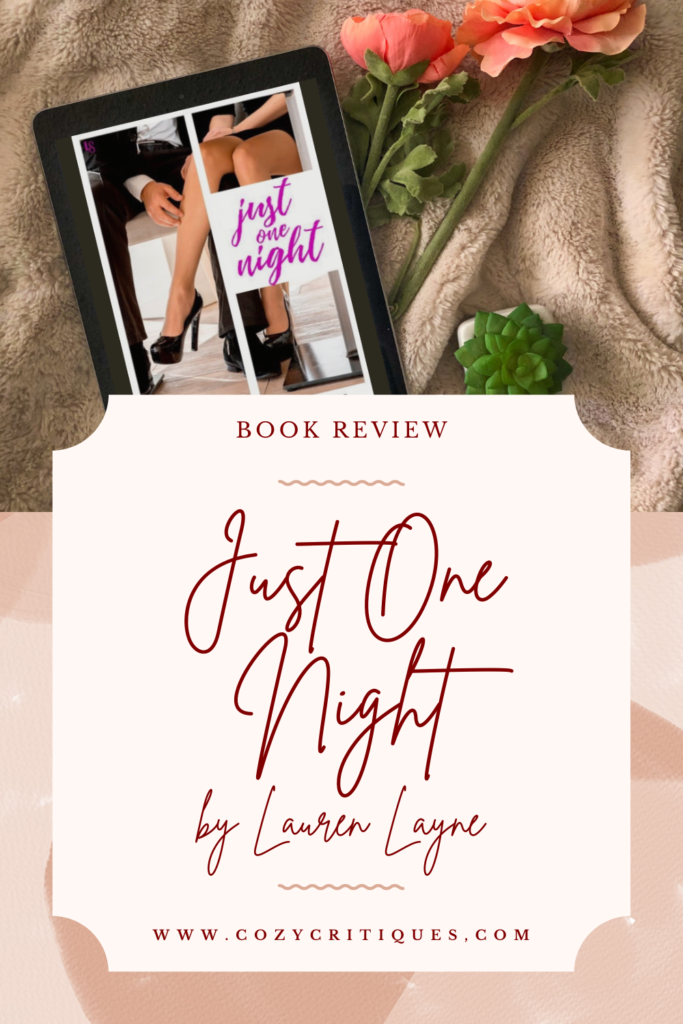 Pinable image with the text: Book Review Just One Night by Lauren Layne www.CozyCritiques.com