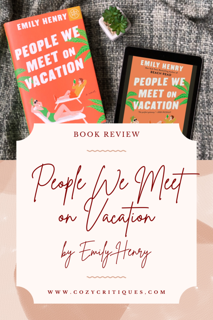 Pinable image with the text: ARC Review People We Meet on Vacation by Emily Henry www.CozyCritiques.com