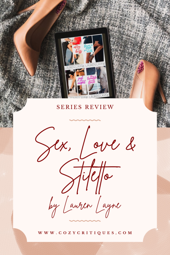Pinable image with the text: Series Review Sex, Love & Stiletto by Lauren Layne www.CozyCritiques.com