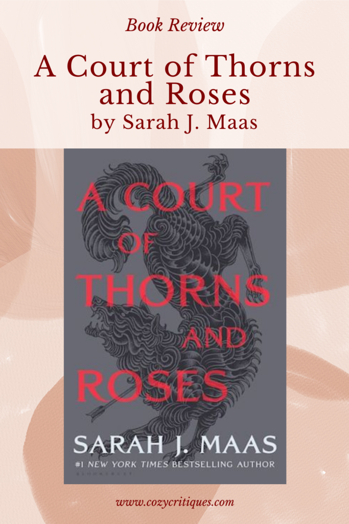 Review: A Court of Thorns and Roses by Sarah J. Maas - Cozy Critiques